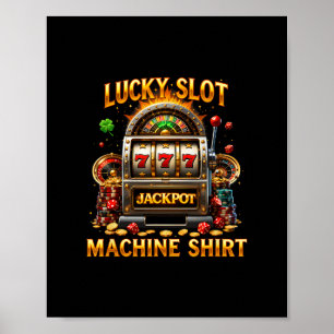 Lucky Slot Machine Gambling Lovers Casino Las Vega Poster