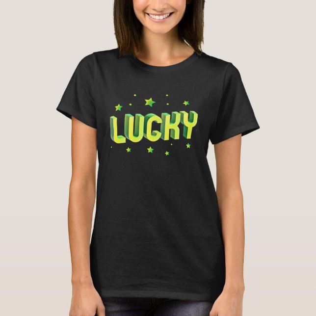 Lucky St Patricks Day St Patricks Day Lucky T-Shirt (Front)