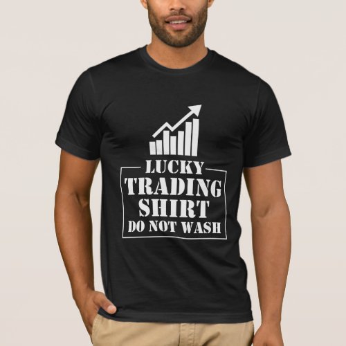 Lucky Stock Market Trading Hobby Investor Trader T_Shirt