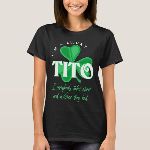 Lucky Tito Everybody Talks About Irish T_Shirt