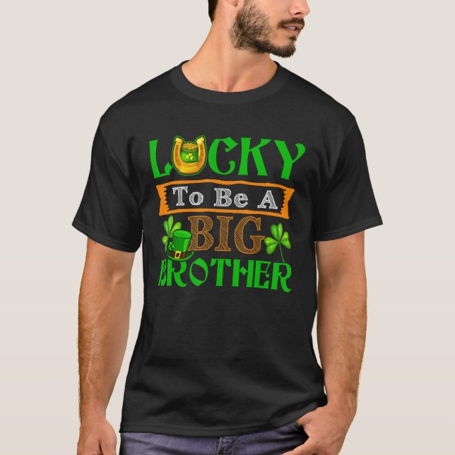 Lucky To Be A Big Brother Cute Happy St Patrick's  T-Shirt (Front)
