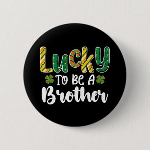 Lucky To Be A Brother Family St Patrick's Day Button