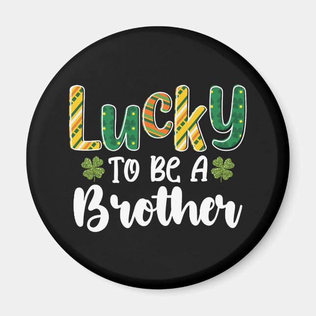 Lucky To Be A Brother Family St Patrick's Day Magnet (Front)