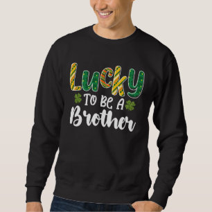 Lucky To Be A Brother Family St Patrick's Day Sweatshirt