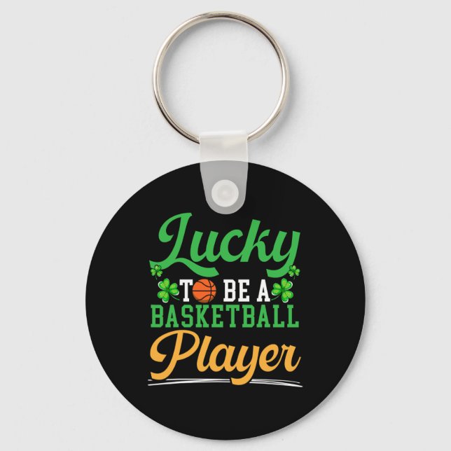 Lucky To Be A Bysketbyll Player St. Patrick's Day  Keychain (Front)
