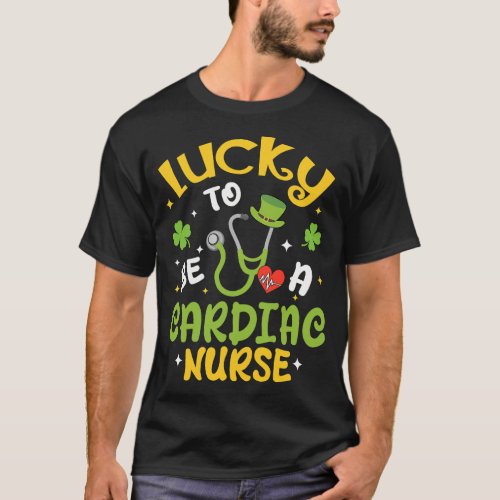 Lucky To Be A Cardiac Nurse St Patrick_s Day Cardi T_Shirt