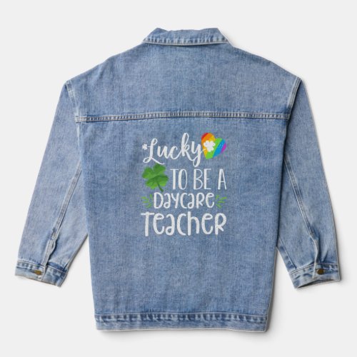 Lucky To Be A Daycare Teacher Funny St Patricks D Denim Jacket