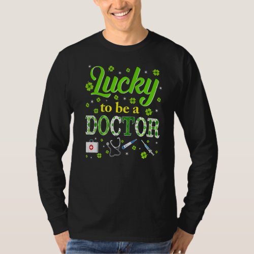 Lucky To Be A Doctor Saint Patricks Day Irish Sham T_Shirt