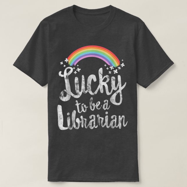Lucky To Be A Librarian School St Patricks Day  T-Shirt (Design Front)