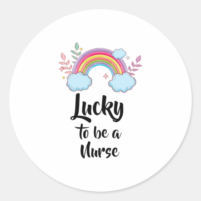 Lucky To Be A  Nurse  Classic Round Sticker (Front)