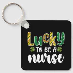 Lucky To Be A Nurse St Patrick's Day Keychain