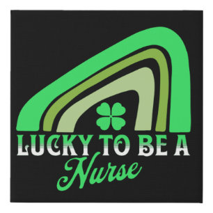 Lucky to be a Nurse St Patrick's Day Nurse Faux Canvas Print