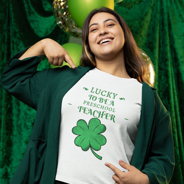 LUCKY TO BE A PRESCHOOL TEACHER St. Patrick's Day T-Shirt (Creator Uploaded)