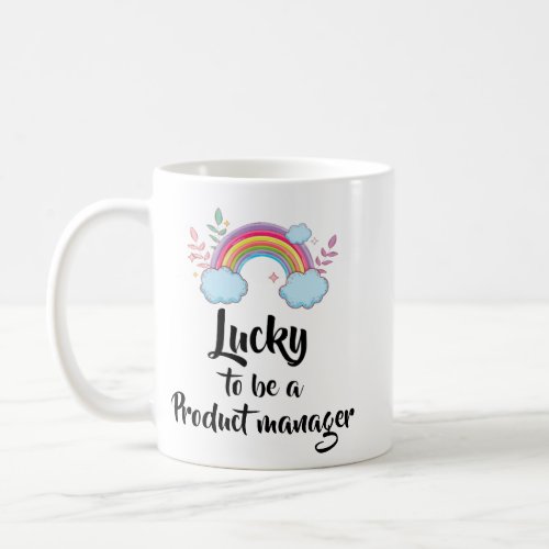 Lucky To Be A Product manager Mug