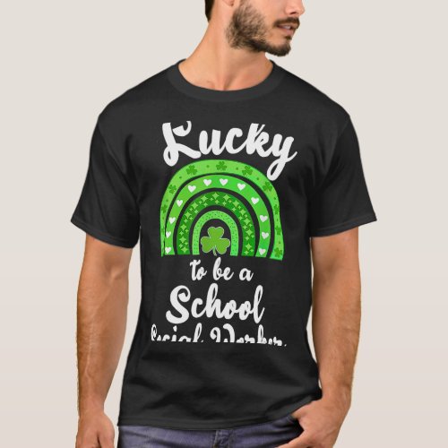 Lucky To Be A School Social Worker St Patricks Day T_Shirt