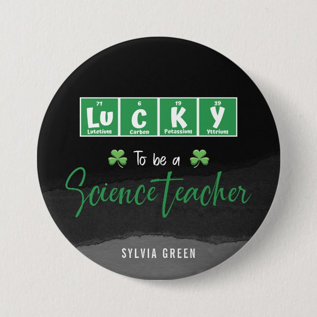 Lucky to Be a Science Teacher – Custom St. Patrick Button (Front)