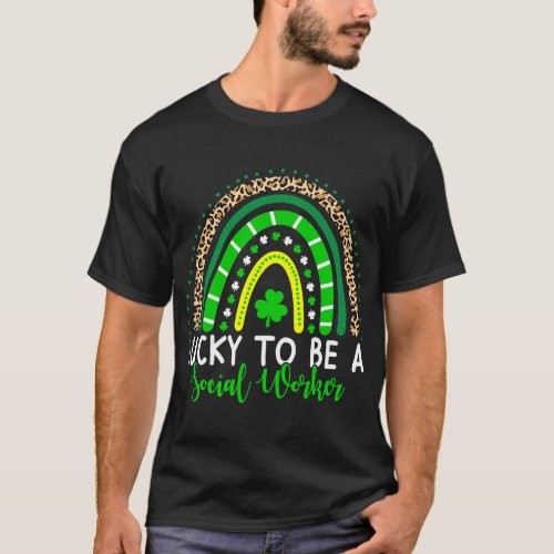 Lucky To Be A Social Worker Rainbow Saint Patricks T_Shirt