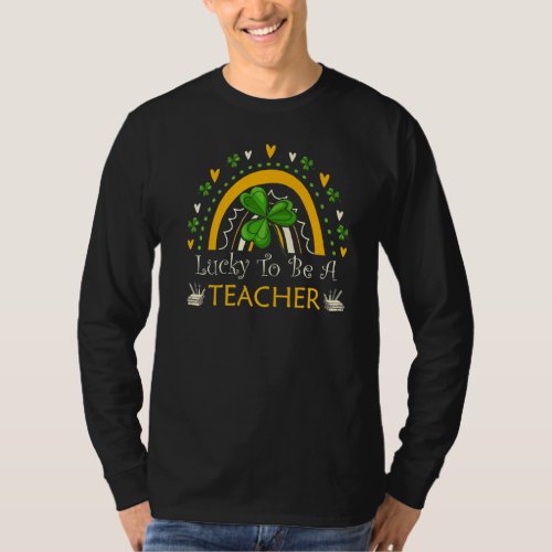Lucky To Be A Teacher Funny Woman Saint Patrick S  T_Shirt
