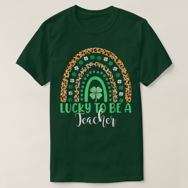 Lucky To Be A Teacher Rainbow Teacher St Patricks  T-Shirt (Design Front)