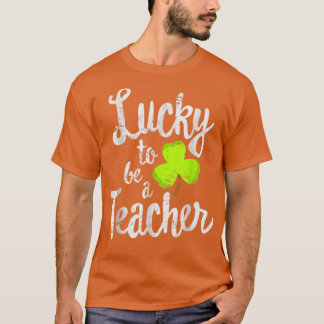 Lucky To Be A Teacher St Patrick's Day School T-Shirt