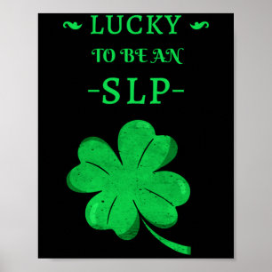 Lucky To Be An Slp St Patricks Day T Shirt  Poster