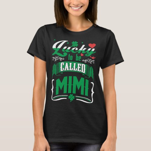 Lucky To Be Called Mimi St Patricks Day Gift T_Shirt