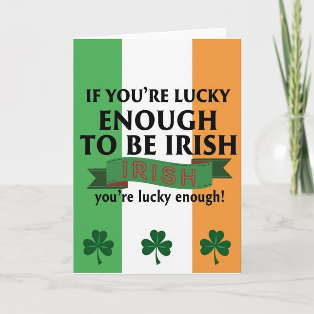 Lucky To Be Irish Greeting Card (Front)