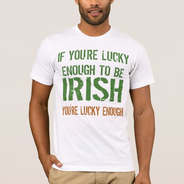 Lucky To Be Irish T-shirt (Front)
