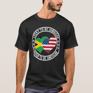 Lucky To Be Jamaican Proud To Be American Jamaica T-Shirt