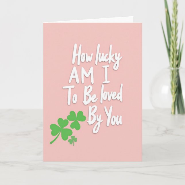 Lucky To Be Loved By You Card (Front)