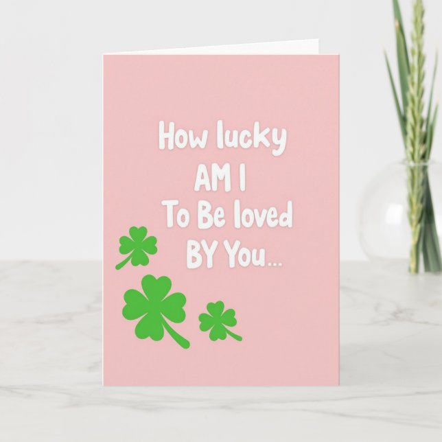 Lucky To Be Loved Card (Front)