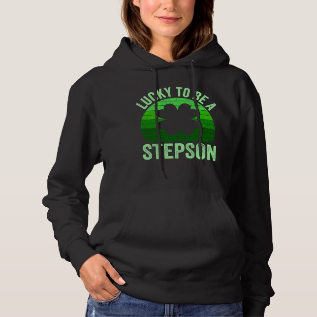 Lucky To Be Stepson Leprechaun Shamrock St Patrick Hoodie (Front)