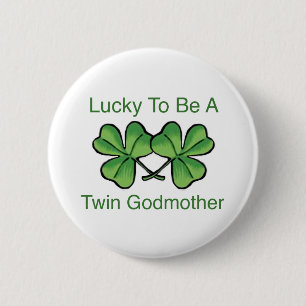 Lucky To Be Twin Godmother Button