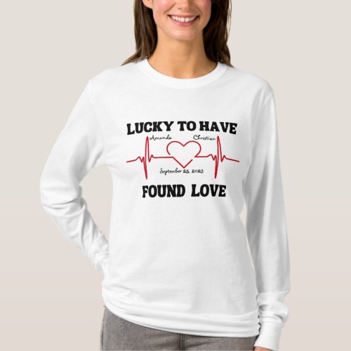 Lucky to Have Found Love T_Shirt