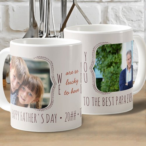 Lucky to Have You 2 Photo Fathers Day Coffee Mug