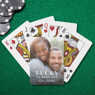 Lucky to Have You Custom Photo Playing Poker Cards