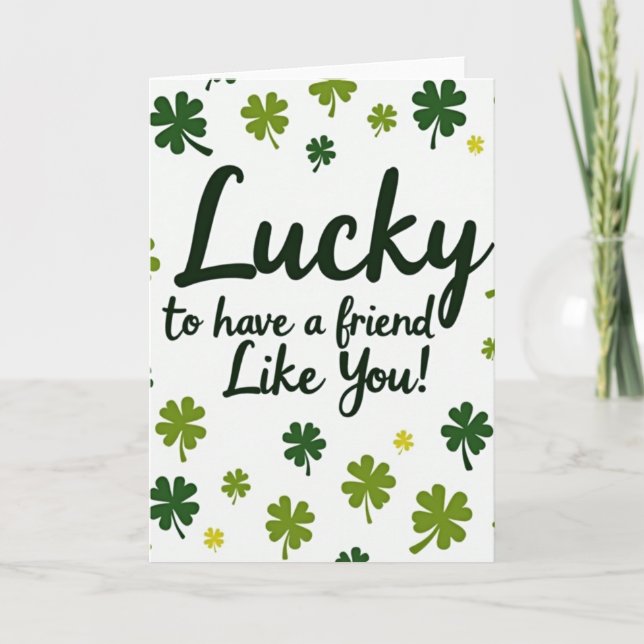 Lucky To Have You Friend Card (Front)