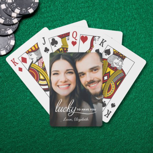 Lucky to Have You Personalized Photo Playing Poker Cards