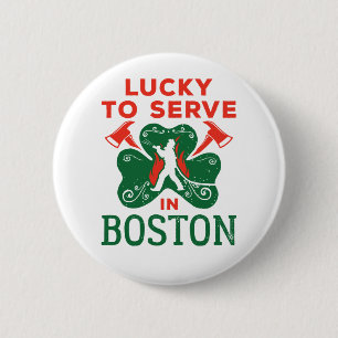 Lucky to Serve in Boston Firefighter Patricks Day Button