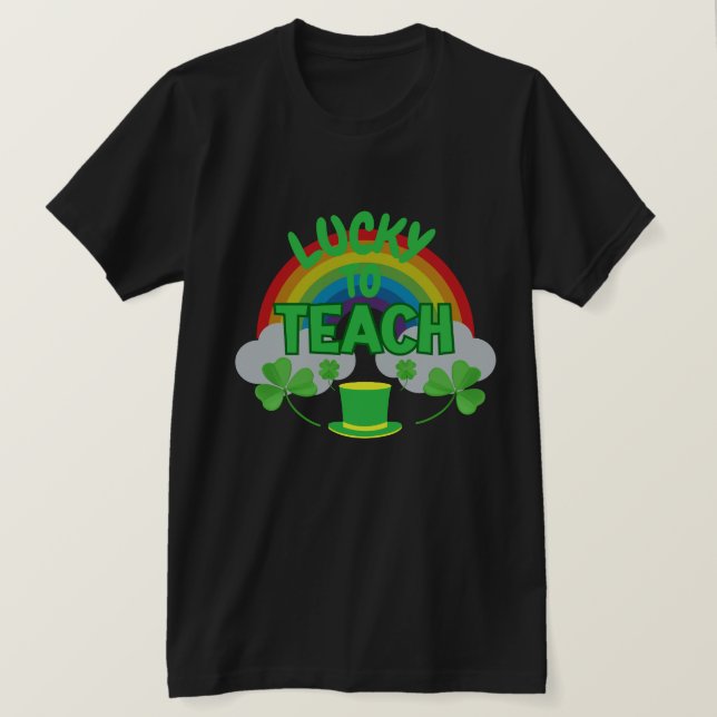 Lucky to Teach – St. Patrick’s Day Teacher T-Shirt (Design Front)