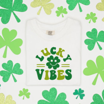 Lucky Vibes Four Leaf Clover T-shirt by lilanab2 at Zazzle