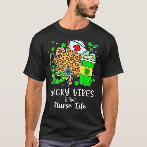 Lucky Vibes  School Nurse Life St Patricks Day Sh T_Shirt