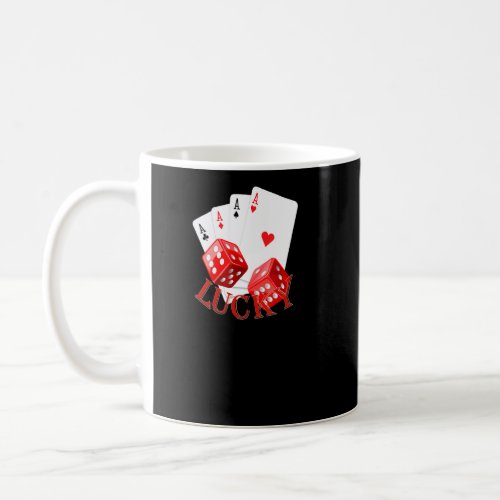 Lucky With Dice Ace Playing Cards By Mortal Design Coffee Mug