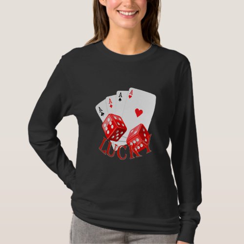 Lucky With Dice Ace Playing Cards By Mortal Design T_Shirt