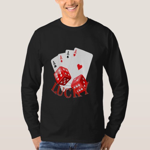Lucky With Dice Ace Playing Cards By Mortal Design T_Shirt