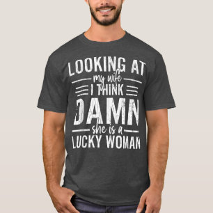 Lucky Woman Funny Groom Husband Wedding Married Gr T-Shirt
