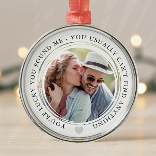 Lucky You Found Me Love Couple Anniversary Photo Metal Ornament