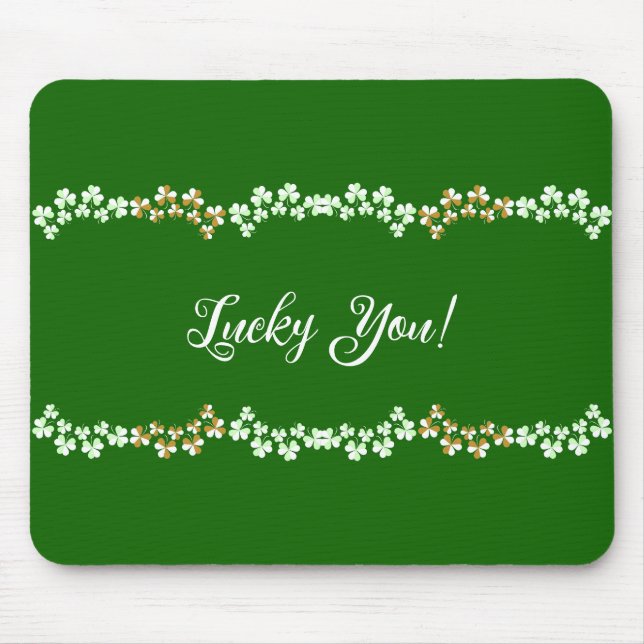 Lucky You Green Shamrocks Saint Patrick's Day   Mouse Pad (Front)