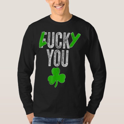 Lucky You Shamrock Irish Ireland St Patricks Day  T_Shirt