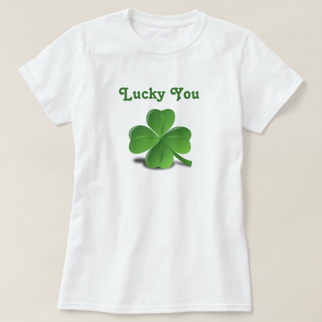“Lucky You” Shamrock St. Patrick's Day T-Shirt (Design Front)
